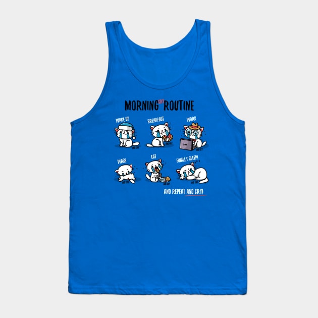 Morning cry routine Tank Top by Freecheese